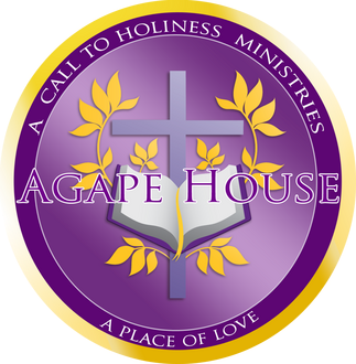 Agape House A Call to Holiness Ministries